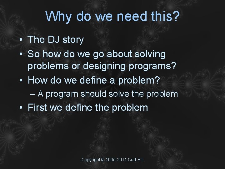 Why do we need this? • The DJ story • So how do we