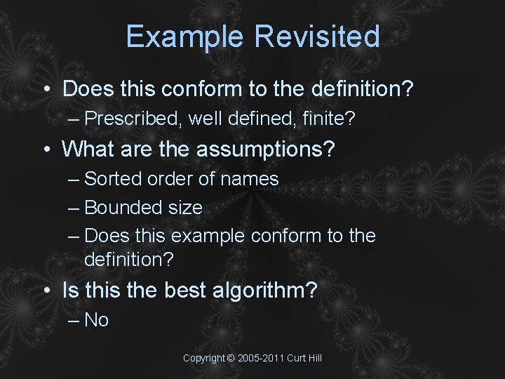 Example Revisited • Does this conform to the definition? – Prescribed, well defined, finite?