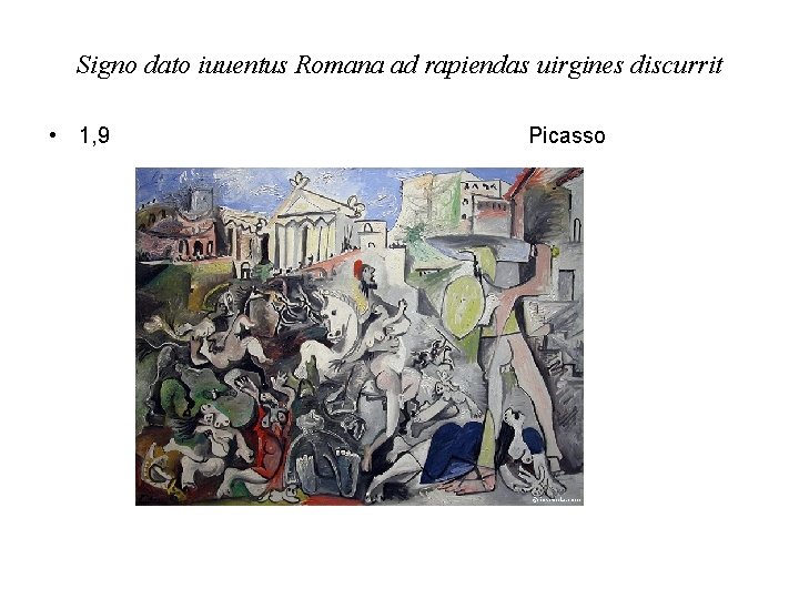 Signo dato iuuentus Romana ad rapiendas uirgines discurrit • 1, 9 Picasso 