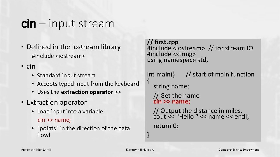 cin – input stream // first. cpp #include <iostream> // for stream IO #include cin – input stream // first. cpp #include <iostream> // for stream IO #include