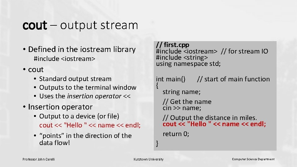 cout – output stream • Defined in the iostream library #include <iostream> • cout cout – output stream • Defined in the iostream library #include <iostream> • cout