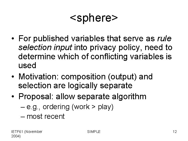 <sphere> • For published variables that serve as rule selection input into privacy policy,