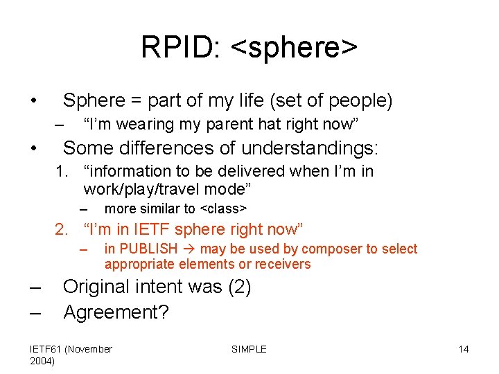 RPID: <sphere> • Sphere = part of my life (set of people) – •