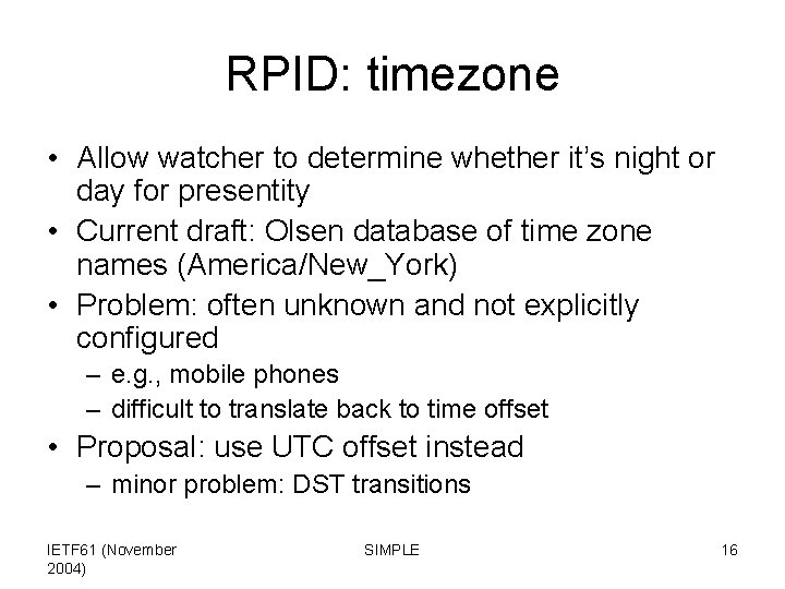 RPID: timezone • Allow watcher to determine whether it’s night or day for presentity