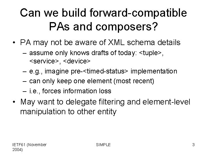 Can we build forward-compatible PAs and composers? • PA may not be aware of