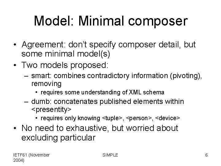 Model: Minimal composer • Agreement: don’t specify composer detail, but some minimal model(s) •