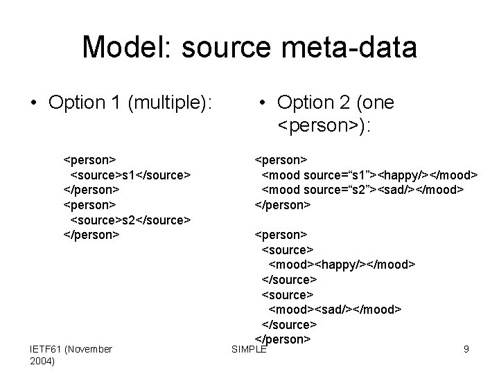 Model: source meta-data • Option 1 (multiple): <person> <source>s 1</source> </person> <source>s 2</source> </person>