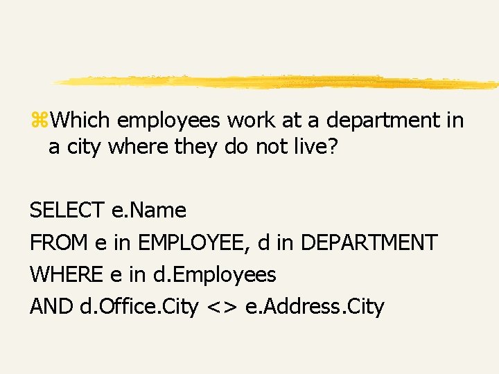 z. Which employees work at a department in a city where they do not