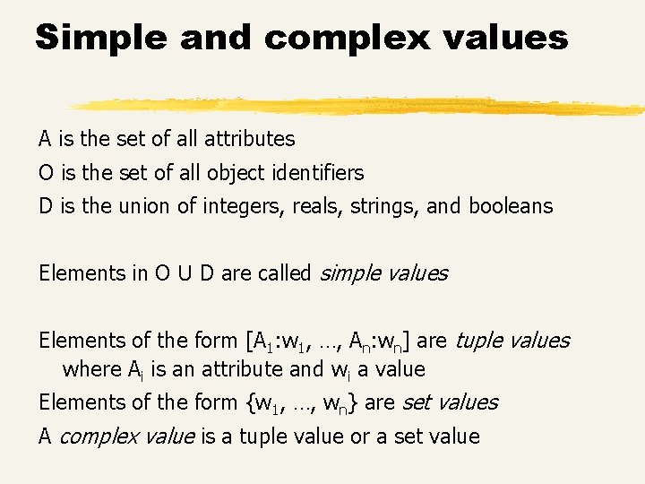 Simple and complex values A is the set of all attributes O is the Simple and complex values A is the set of all attributes O is the