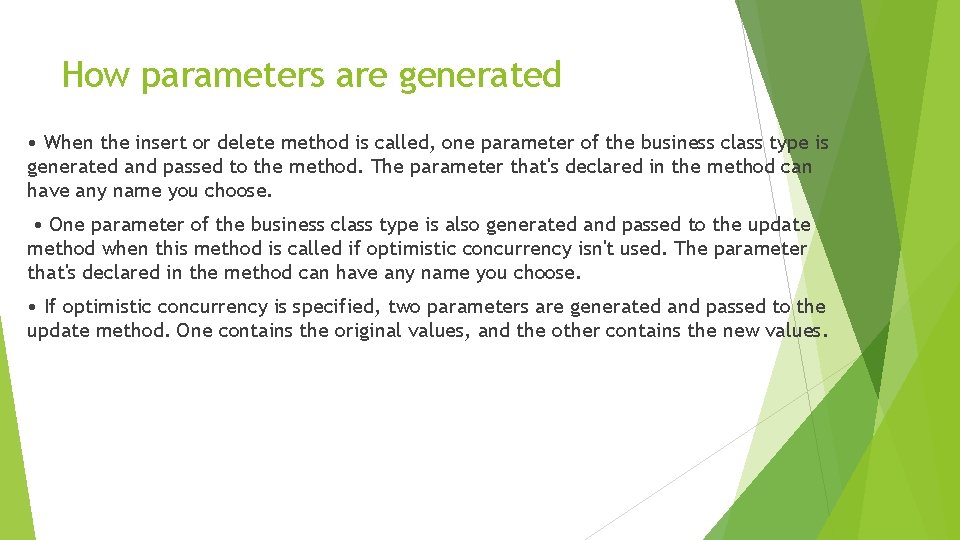 How parameters are generated • When the insert or delete method is called, one How parameters are generated • When the insert or delete method is called, one