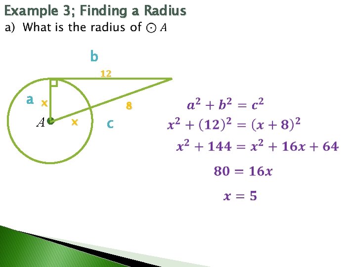 Example 3; Finding a Radius b a 12 x A x c 8 