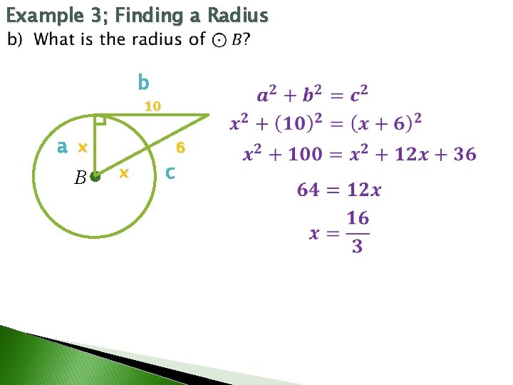 Example 3; Finding a Radius b 10 a x B x c 6 