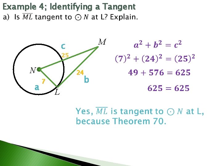 Example 4; Identifying a Tangent M c 25 N a 24 b 7 L