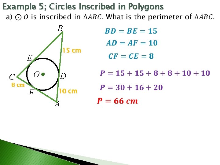Example 5; Circles Inscribed in Polygons B 15 cm E C 8 cm O