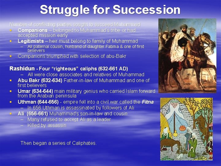 Struggle for Succession Number of conflicting parties sought to succeed Muhammad § Companions –