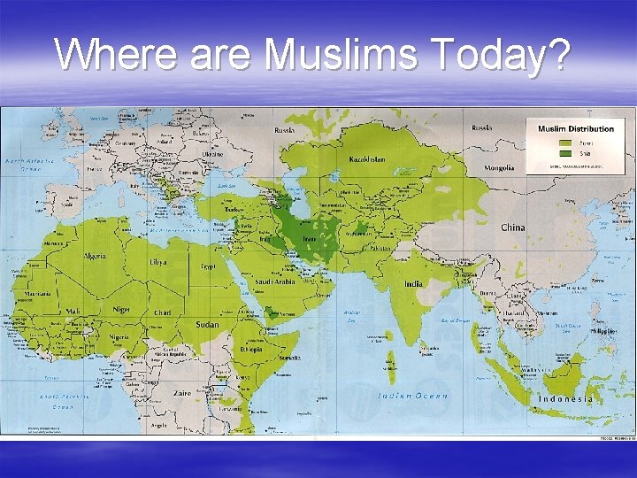 Where are Muslims Today? 