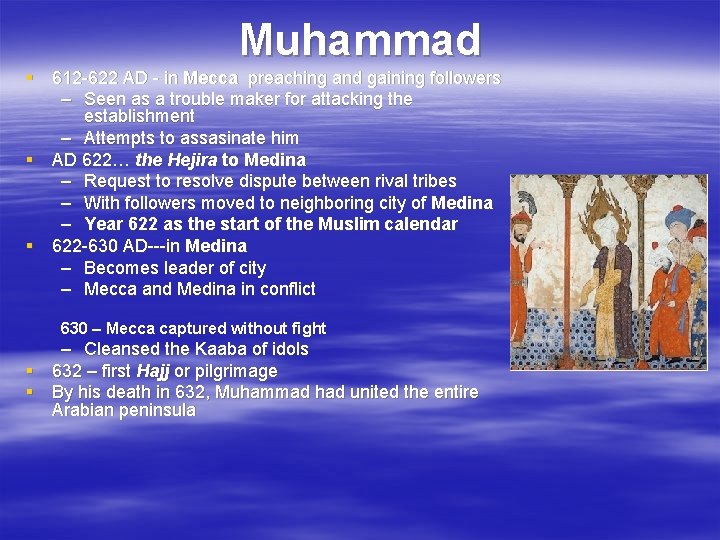 Muhammad § 612 -622 AD - in Mecca preaching and gaining followers – Seen