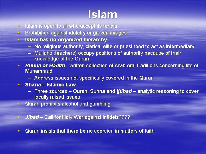 Islam § Islam is open to all who accept its tenets § Prohibition against