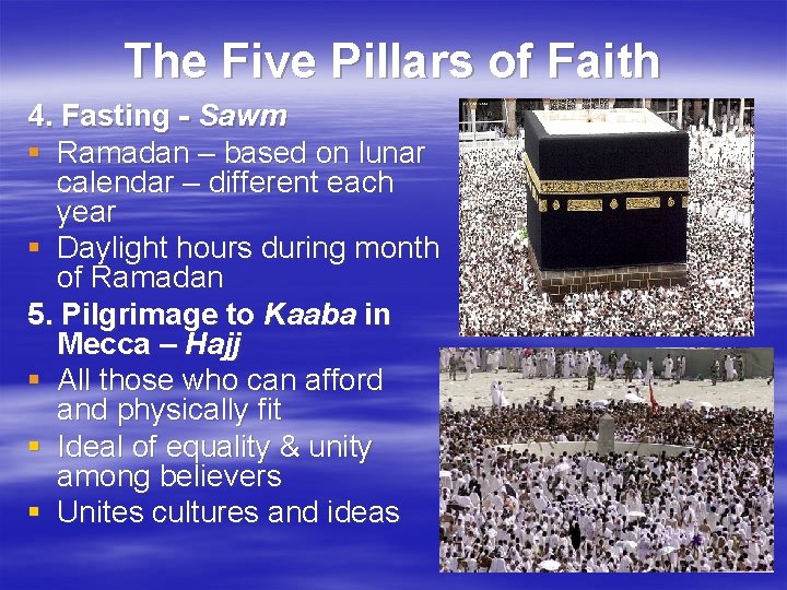 The Five Pillars of Faith 4. Fasting - Sawm § Ramadan – based on