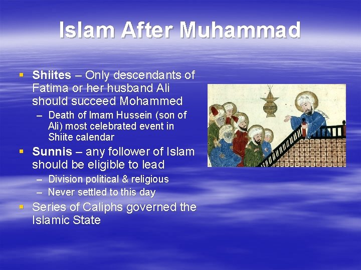Islam After Muhammad § Shiites – Only descendants of Fatima or her husband Ali