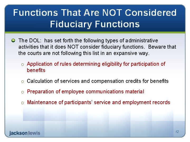 Functions That Are NOT Considered Fiduciary Functions The DOL: has set forth the following