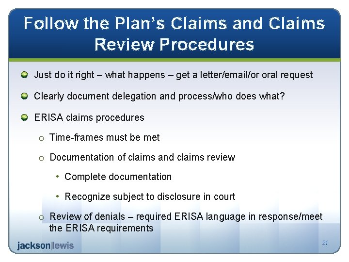 Follow the Plan’s Claims and Claims Review Procedures Just do it right – what