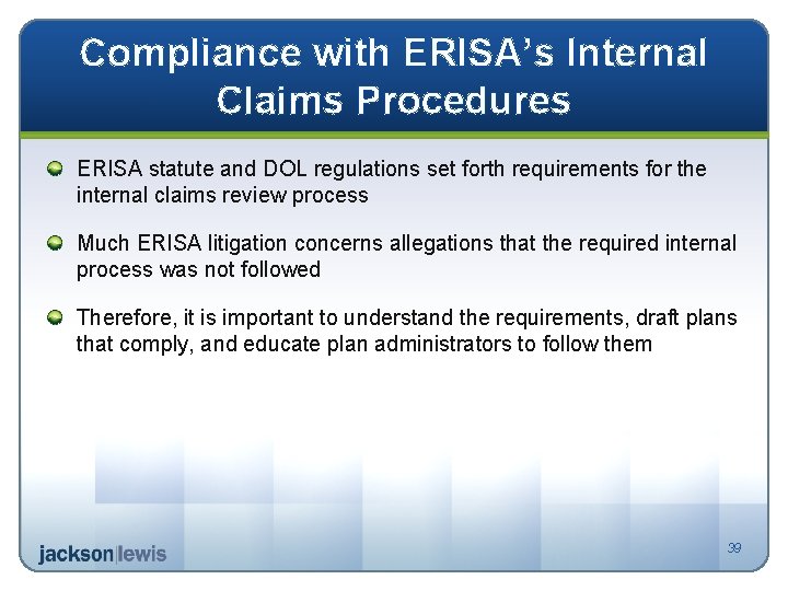 Compliance with ERISA’s Internal Claims Procedures ERISA statute and DOL regulations set forth requirements