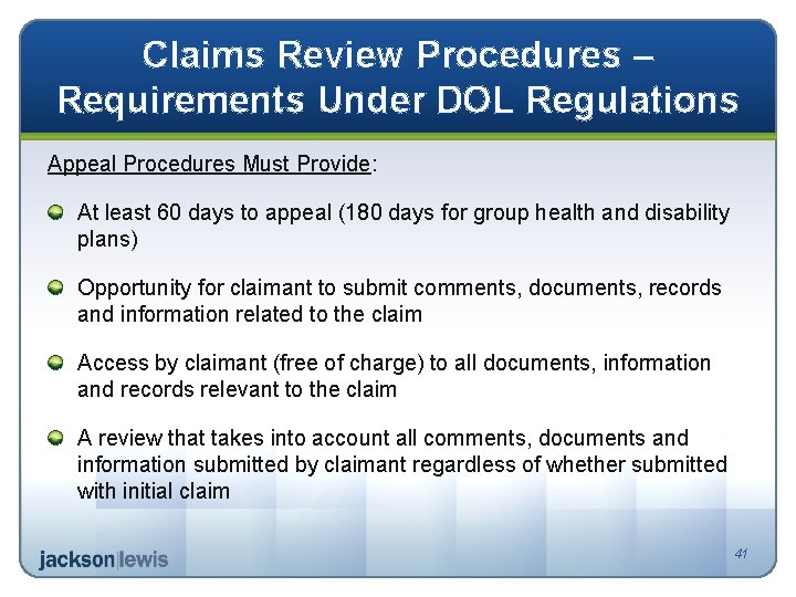 Claims Review Procedures – Requirements Under DOL Regulations Appeal Procedures Must Provide: At least
