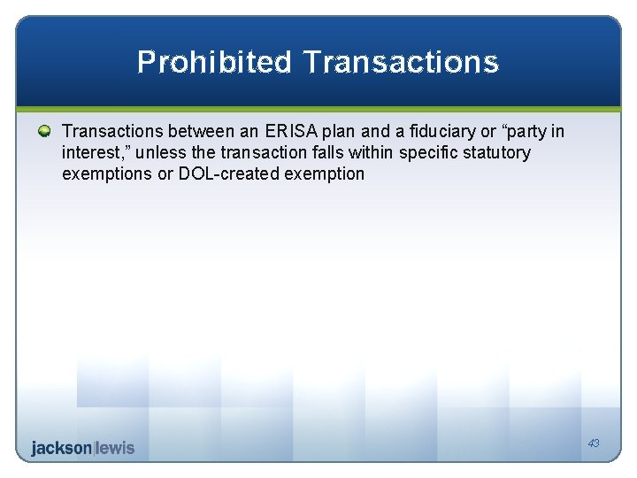 Prohibited Transactions between an ERISA plan and a fiduciary or “party in interest, ”