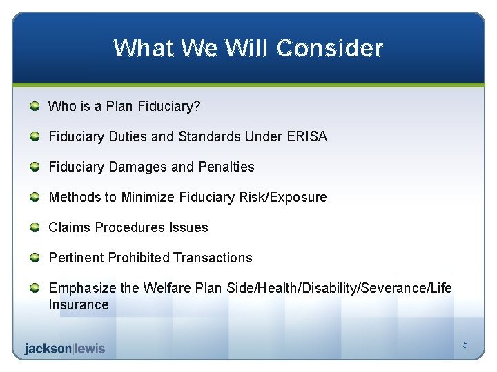 What We Will Consider Who is a Plan Fiduciary? Fiduciary Duties and Standards Under