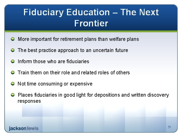 Fiduciary Education – The Next Frontier More important for retirement plans than welfare plans