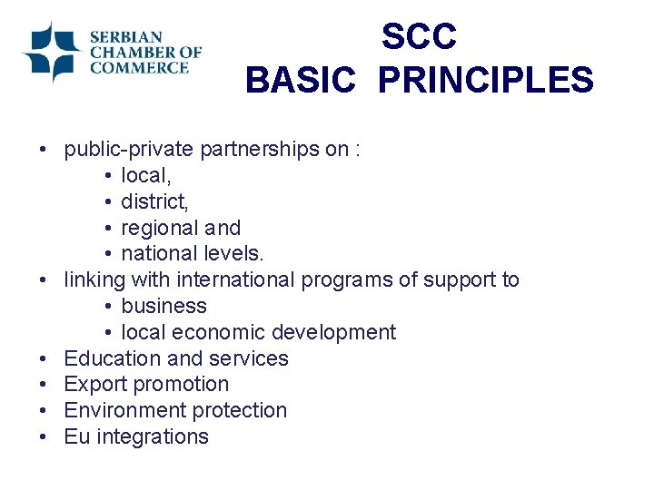 SCC BASIC PRINCIPLES • public-private partnerships on : • local, • district, • regional