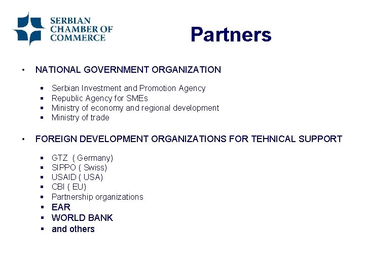 Partners • NATIONAL GOVERNMENT ORGANIZATION § § • Serbian Investment and Promotion Agency Republic