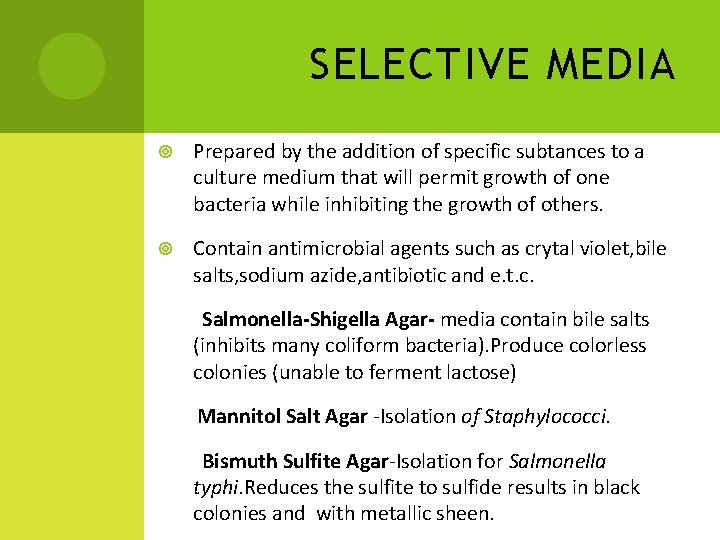 SELECTIVE MEDIA Prepared by the addition of specific subtances to a culture medium that