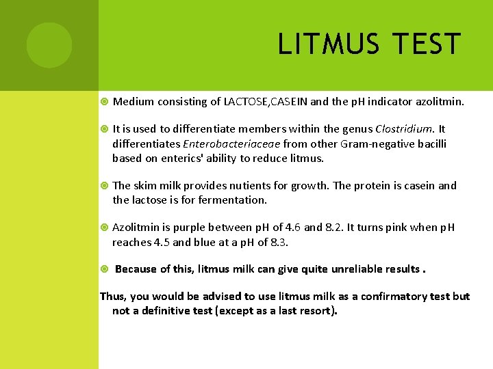 LITMUS TEST Medium consisting of LACTOSE, CASEIN and the p. H indicator azolitmin. It