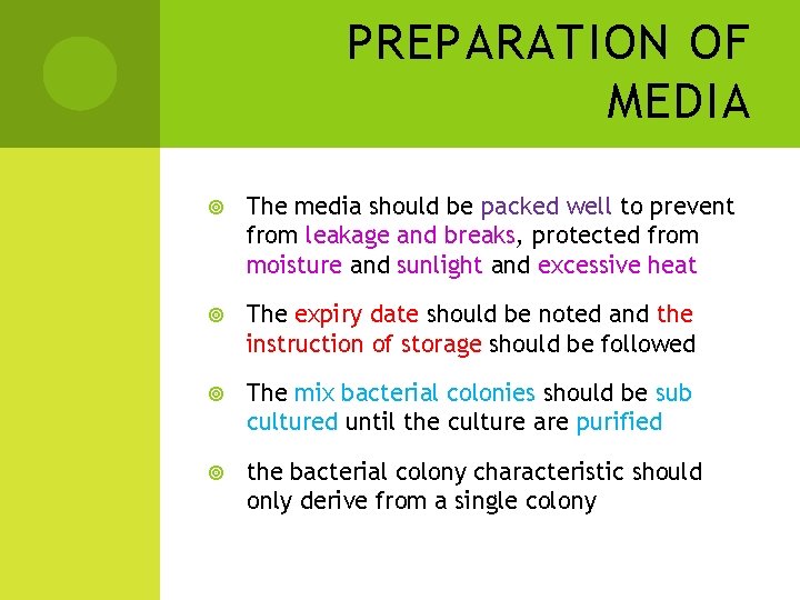 PREPARATION OF MEDIA The media should be packed well to prevent from leakage and