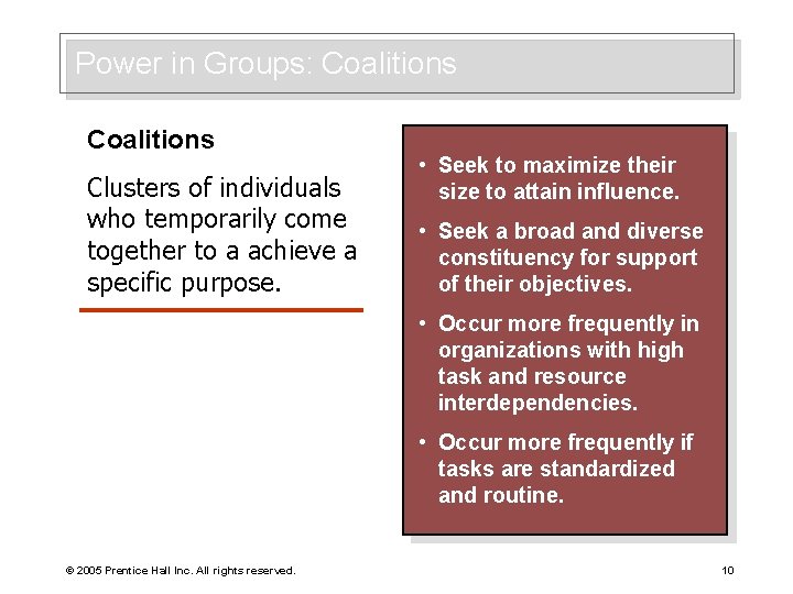 Power in Groups: Coalitions Clusters of individuals who temporarily come together to a achieve