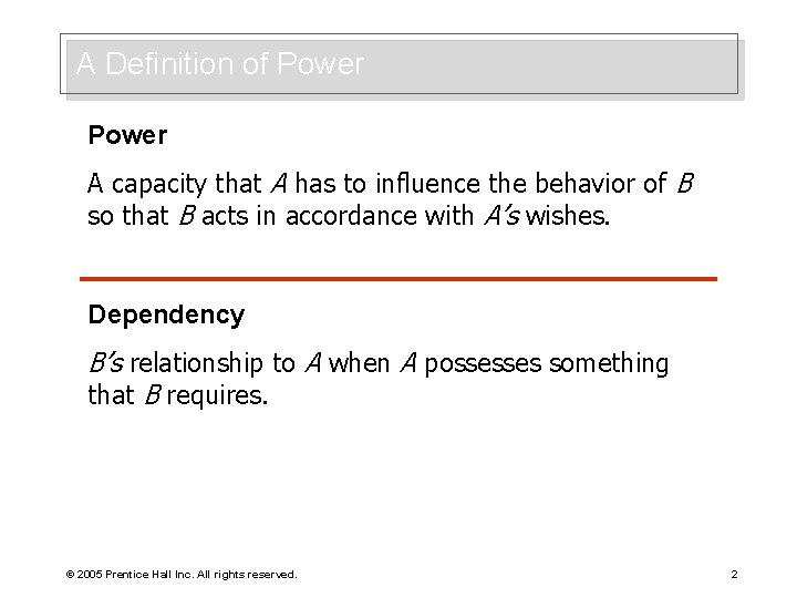 A Definition of Power A capacity that A has to influence the behavior of