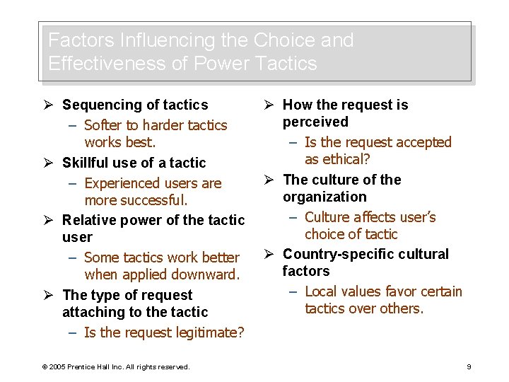 Factors Influencing the Choice and Effectiveness of Power Tactics Ø Sequencing of tactics –