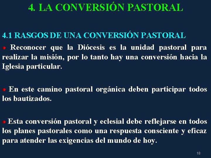 4. LA CONVERSIÓN PASTORAL 4. 1 RASGOS DE UNA CONVERSIÓN PASTORAL Reconocer que la