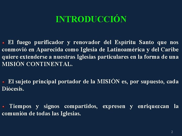 INTRODUCCIÓN El fuego purificador y renovador del Espíritu Santo que nos conmovió en Aparecida