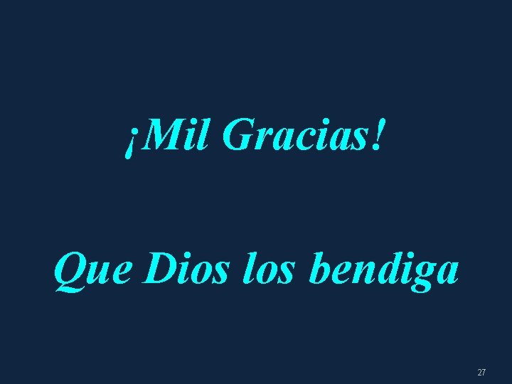 ¡Mil Gracias! Que Dios los bendiga 27 