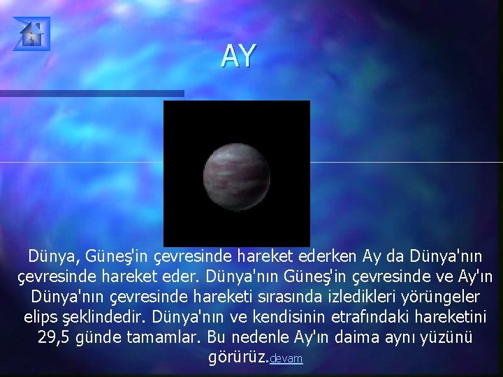 AY Dünya, Güneş'in çevresinde hareket ederken Ay da Dünya'nın çevresinde hareket eder. Dünya'nın Güneş'in AY Dünya, Güneş'in çevresinde hareket ederken Ay da Dünya'nın çevresinde hareket eder. Dünya'nın Güneş'in