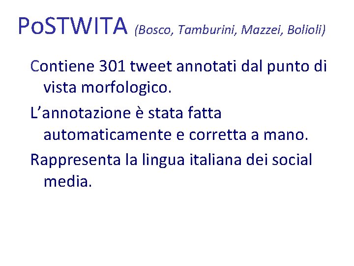 Po. STWITA (Bosco, Tamburini, Mazzei, Bolioli) Contiene 301 tweet annotati dal punto di vista