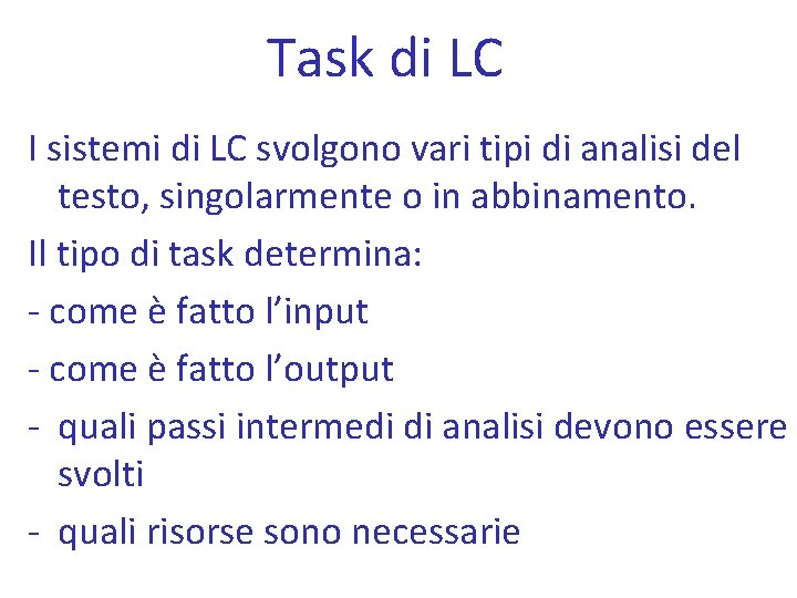 Task di LC I sistemi di LC svolgono vari tipi di analisi del testo,