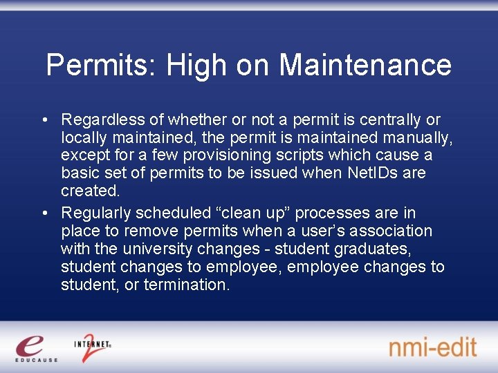 Permits: High on Maintenance • Regardless of whether or not a permit is centrally