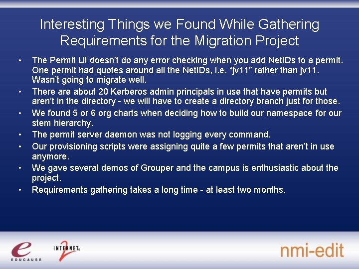 Interesting Things we Found While Gathering Requirements for the Migration Project • • The