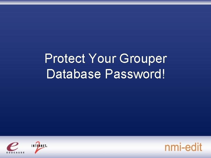 Protect Your Grouper Database Password! 