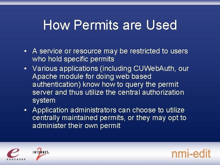 How Permits are Used • A service or resource may be restricted to users