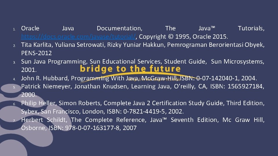 1. 2. 3. 4. 5. 6. 7. Oracle Java Documentation, The Java™ Tutorials, https: